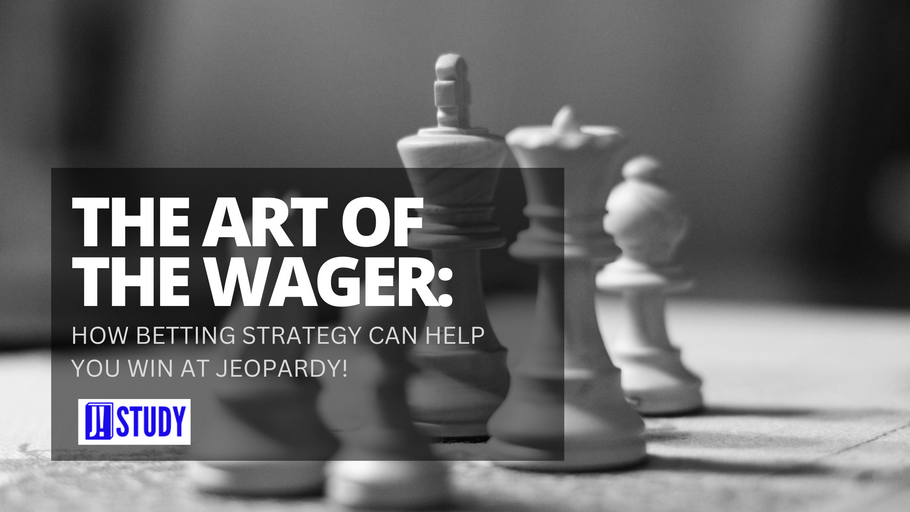 The Art of the Wager: How Betting Strategy Can Help You Win at Jeopardy!